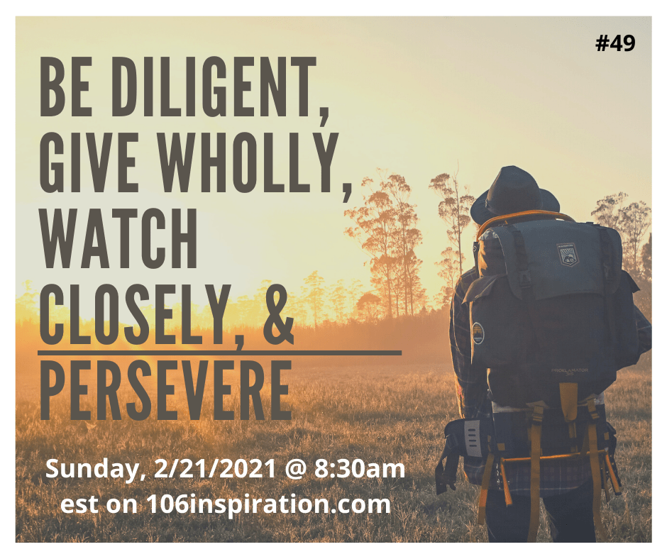 Be Diligent, Give Wholly, Watch Closely & Persevere (Radio&nbsp;Version)